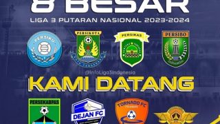 Ini Peserta Babak Delapan Besar Putaran Nasional Liga 3 2023-2024