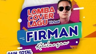 Lomba Cover Lagu Virtual Firman – Kehilangan, Hadiah Puluhan Juta
